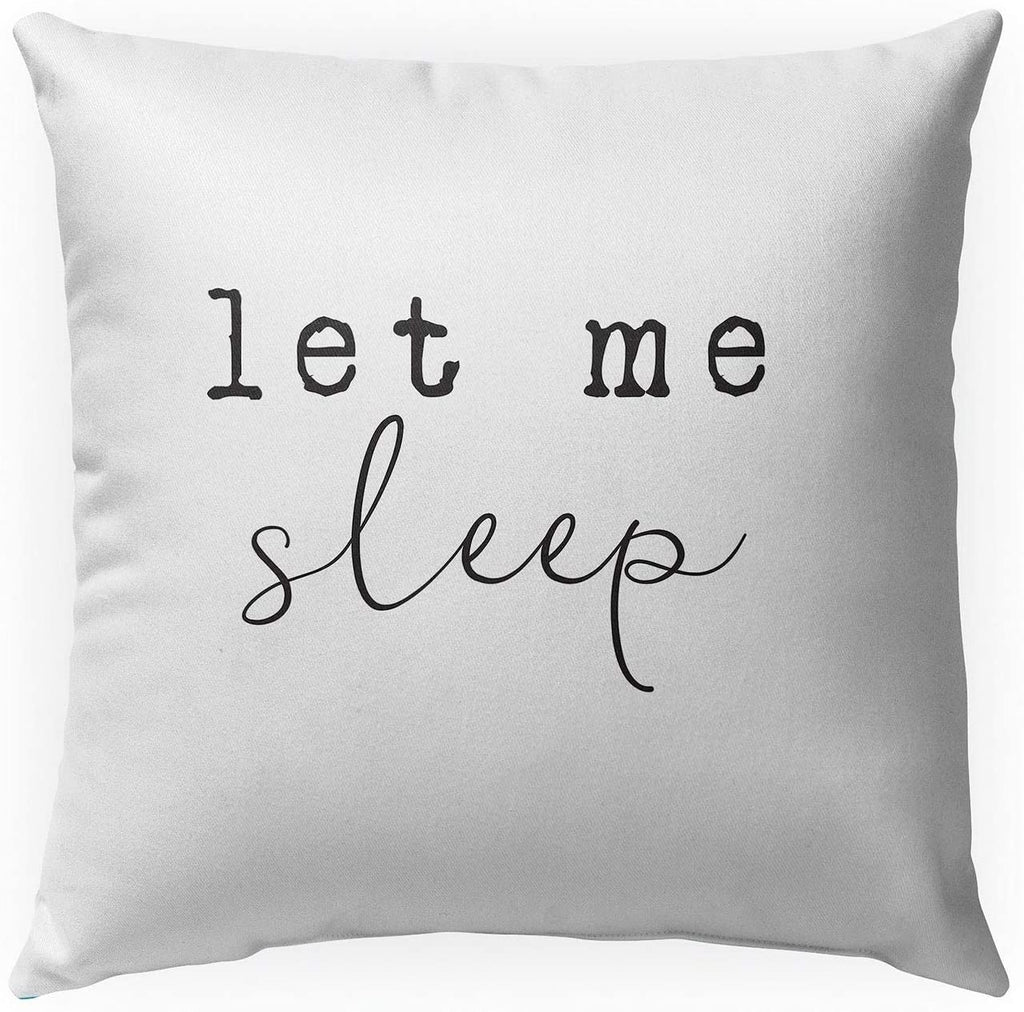 Let Me Sleep Indoor|Outdoor Pillow by 18x18 Black Farmhouse Polyester Removable Cover